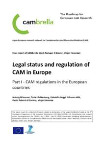 A pan-European research network for Complementary and Alternative Medicine (CAM)  Final report of CAMbrella Work Package 2 (leader: Vinjar Fønnebø) Legal status and regulation of CAM in Europe