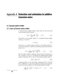 Appendix A Detection and estimation in additive Gaussian noise A.1 Gaussian random variables A.1.1 Scalar real Gaussian random variables A standard Gaussian random variable w takes values over the real line and