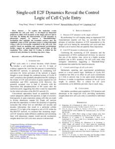 Single-cell E2F Dynamics Reveal the Control Logic of Cell Cycle Entry Peng Dong1, Manoj V. Maddali2, Jaydeep K. Srimani2, Bernard Mathey-Prevot3 and Lingchong You4 Short Abstract — To explore the molecular events respo