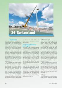 34 Switzerland 1.0 Overview By the end of 2013, 34 wind turbines of considerable size were operating in Switzerland with a total rated power of 60 MW. These turbines produced 108 GWh