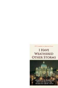 “Finally, an erudite, succinct and accurate diagnosis of the current sex scandal climate in Catholic America. I Have Weathered Other Storms is an intelligent analysis of the causes rather than merely the symptoms plagu