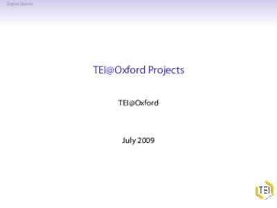 Digital Diaries  TEI@Oxford Projects TEI@Oxford  July 2009