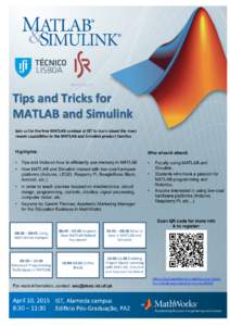 Tips and Tricks for  MATLAB and Simulink  Join us for the free MATLAB seminar at IST to learn about the most  recent capabili<es in the MATLAB and Simulink product families  Highlights: