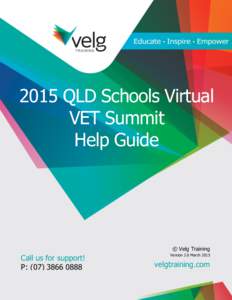 2015 QLD Schools Virtual VET Summit Help Guide © Velg Training