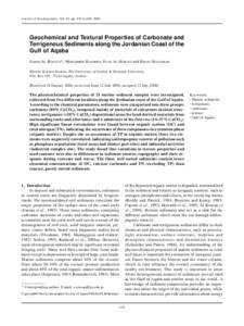 Journal of Oceanography, Vol. 62, pp. 839 to 849, 2006  Geochemical and Textural Properties of Carbonate and Terrigenous Sediments along the Jordanian Coast of the Gulf of Aqaba S ABER AL-R OUSAN*, MOHAMMED R ASHEED, FUA