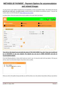 METHODS OF PAYMENT - Payment Options for accommodation and related charges You may choose a new method of payment for accommodation, services and related charges. The residence fee may be paid with your credit card or by