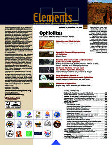 Elements is published jointly by the Mineralogical Society of America, the Mineralogical Society of Great Britain and Ireland, the Mineralogical Association of Canada, the Geochemical Society, The Clay Minerals Society, 