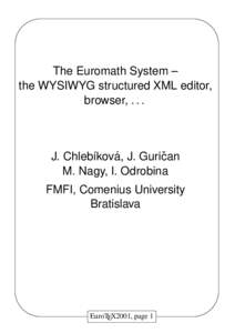 The Euromath System – the WYSIWYG structured XML editor, browser, . . . ´ J. Guricˇ an J. Chleb´ıkova,