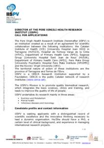 DIRECTOR AT THE PERE VIRGILI HEALTH RESEARCH INSTITUT (IISPV) CALL FOR APPLICATIONS The Pere Virgili Health Research Institute (hereinafter IISPV) is an institution created as a result of an agreement for scientific coll