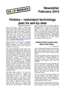 Newsletter February 2015 Hinkley – redundant technology past its sell-by date No2NuclearPower.org.uk Over the last year a series of reports from