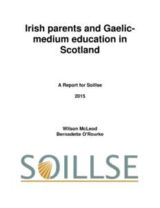 Irish parents and Gaelicmedium education in Scotland A Report for Soillse 2015