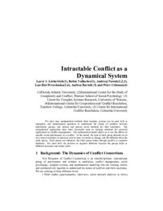 Intractable Conflict as a Dynamical System Larry S. Liebovitch(1), Robin Vallacher(1), Andrzej Nowak(1,2,3), Lan Bui-Wrzosinska(2,4), Andrea Bartoli (5) and Peter ColemanFlorida Atlantic University, (2)Internation