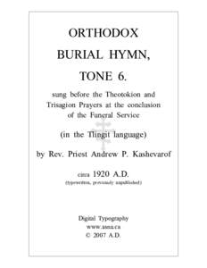ORTHODOX BURIAL HYMN, TONE 6. sung before the Theotokion and Trisagion Prayers at the conclusion of the Funeral Service