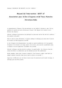 Col l o q u e SCI E N C E S E N SO C I E T E A U X X I e SIE C L E  Résumé de l’intervention A D O T 67 Association pour le Don d’organes et de Tissus Humains Christiane Debs