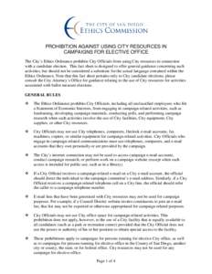 PROHIBITION AGAINST USING CITY RESOURCES IN CAMPAIGNS FOR ELECTIVE OFFICE The City’s Ethics Ordinance prohibits City Officials from using City resources in connection with a candidate election. This fact sheet is desig