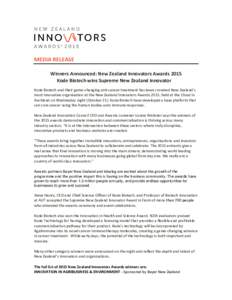 MEDIA RELEASE Winners Announced: New Zealand Innovators Awards 2015 Kode Biotech wins Supreme New Zealand Innovator Kode Biotech and their game-changing anti-cancer treatment has been crowned New Zealand’s most innovat