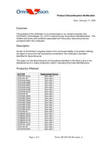 Product Discontinuance Notification Date: February 17, 2009 Overview The purpose of this notification is to communicate to our valued customers that OmniVision Technologies, Inc. (OVT) is discontinuing the products ident