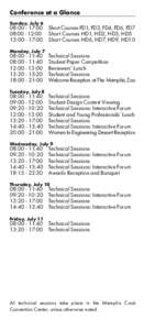 Conference at a Glance Sunday, July 6 08:[removed]:00	 Short Courses FD1, FD3, FD4, FD6, FD7 08:[removed]:00	 Short Courses HD1, HD2, HD3, HD5 13:[removed]:00	 Short Courses HD6, HD7, HD9, HD10