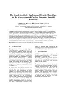 The Use of Sensitivity Analysis and Genetic Algorithms for the Management of Catalyst Emissions from Oil Refineries J.M. Whitcombe, R.A. Cropp, R.D. Braddock and I.E. Agranovski Faculty of Environmental Sciences, Griffit