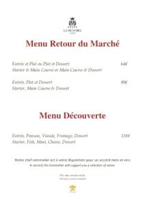 Menu Retour du Marché Entrée et Plat ou Plat et Dessert Starter & Main Course or Main Course & Dessert 64€