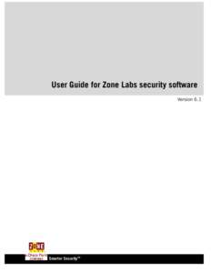 User Guide for Zone Labs security software Version 6.1 Smarter Security TM  © 2005 Zone Labs, LLC. All rights reserved.