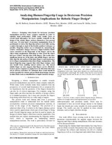 2014 IEEE/RSJ International Conference on Intelligent Robots and Systems (IROS[removed]September 14-18, 2014, Chicago, IL, USA Analyzing Human Fingertip Usage in Dexterous Precision Manipulation: Implications for Robotic F