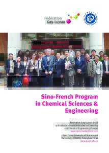 Sino-French Program in Chemical Sciences & Engineering Fédération Gay-Lussac (FGL) 19 Graduate schools dedicated to Chemistry and Chemical Engineering (France)