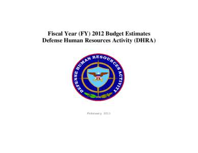 Fiscal Year (FY[removed]Budget Estimates Defense Human Resources Activity (DHRA) February 2011  (This Page Intentionally Left Blank.)