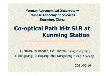 Yunnan Astronomical Observatory Chinese Academy of Sciences Kunming, China Co-optical Path kHz SLR at Kunming Station