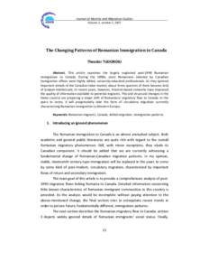 Journal of Identity and Migration Studies Volume 1, number 2, 2007 The Changing Patterns of Romanian Immigration to Canada Theodor TUDOROIU Abstract. This article examines the largely neglected post-1990 Romanian