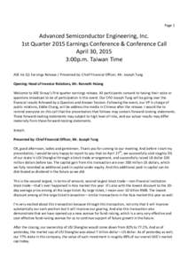Page 1  Advanced Semiconductor Engineering, Inc. 1st Quarter 2015 Earnings Conference & Conference Call April 30, 2015 3:00p.m. Taiwan Time