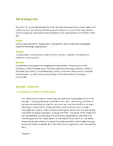 SIM Strategic Plan This plan is to guide SIM leadership and members by presenting a clear vision and mission for SIM, by defining definitive goals of performance for the organization, and by assigning associated responsi