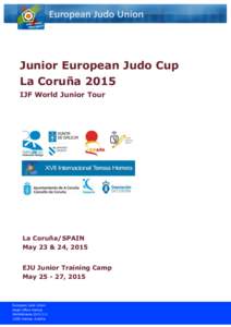 Junior European Judo Cup La Coruña 2015 IJF World Junior Tour La Coruña/SPAIN May 23 & 24, 2015