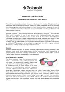 POLAROID 2015 EYEWEAR COLLECTION EXPERIENCE PERFECT VISION WITH COLOR & STYLE! Polaroid Eyewear, a worldwide leader in eyecare and optics and the inventor of the polarized lens, presents its new 2015 eyewear collections.