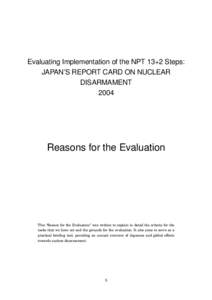 Evaluating Implementation of the NPT 13+2 Steps: JAPAN’S REPORT CARD ON NUCLEAR DISARMAMENTReasons for the Evaluation