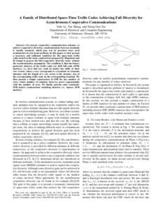 1  A Family of Distributed Space-Time Trellis Codes Achieving Full Diversity for Asynchronous Cooperative Communications Yabo Li, Yue Shang, and Xiang-Gen Xia Department of Electrical and Computer Engineering