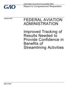 GAO, FEDERAL AVIATION ADMINISTRATION: Improved Tracking of Results Needed to Provide Confidence in Benefits of Streamlining Activities