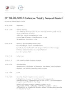 23rd EBLIDA-NAPLE Conference “Building Europe of Readers” , National Library of Latvia 08.30 – 09.30 Registration.