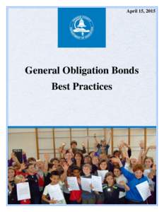 April 15, 2015  General Obligation Bonds Best Practices  General Obligation Bonds - Best Practices