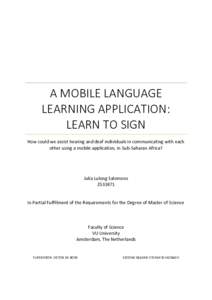 A MOBILE LANGUAGE LEARNING APPLICATION: LEARN TO SIGN How could we assist hearing and deaf individuals in communicating with each other using a mobile application, in Sub-Saharan Africa?