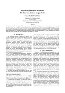 Integrating Linguistic Resources: The American National Corpus Model Nancy Ide, Keith Suderman Department of Computer Science Vassar College Poughkeepsie, New YorkUSA