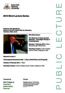 2013 Birch Lecture Series.  Professor Dan Shechtman Winner of the 2011 Nobel Prize for Chemistry Technion, Haifa, Israel