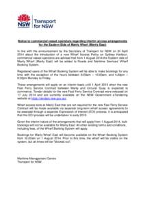 Notice to commercial vessel operators regarding interim access arrangements for the Eastern Side of Manly Wharf (Manly East) In line with the announcement by the Secretary of Transport for NSW on 24 April 2014 about the 