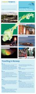 The European Consumer Centre Norway Consumer guide for tourists The information in this brochure is provided by the European Consumer Centre Norway.