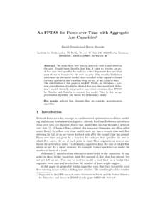An FPTAS for Flows over Time with Aggregate Arc Capacities? Daniel Dressler and Martin Skutella Institute for Mathematics, TU Berlin, Str. des 17. Juni 136, 10623 Berlin, Germany, {dressler, skutella}@math.tu-berlin.de