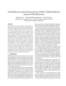 Client Behavior and Feed Characteristics of RSS, a Publish-Subscribe System for Web Micronews Hongzhou Liu Venugopalan Ramasubramanian Emin G¨un Sirer Department of Computer Science, Cornell University, Ithaca, NY 14853