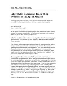 Alloy Helps Companies Track Their Products in the Age of Amazon As consumer-product makers juggle multiple retail channels, Alloy has raised $12 million to provide them with more supply chain insights By Cat Zakrzewski M