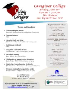 Caregiver College Friday, June 10 t h 8:30 am – 3:00 pm The Atrium 220 Wynn Drive, NW Registration Deadline: