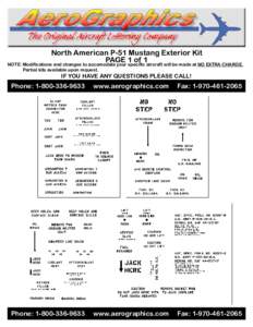 North American P-51 Mustang Exterior Kit PAGE 1 of 1 NOTE: Modifications and changes to accomodate your specific aircraft will be made at NO EXTRA CHARGE. Partial kits available upon request.