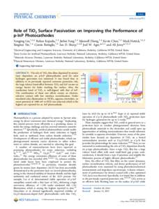 Article pubs.acs.org/JPCC Role of TiO2 Surface Passivation on Improving the Performance of p‑InP Photocathodes Yongjing Lin,†,‡,⊥ Rehan Kapadia,†,⊥ Jinhui Yang,‡,⊥ Maxwell Zheng,†,⊥ Kevin Chen,†,⊥